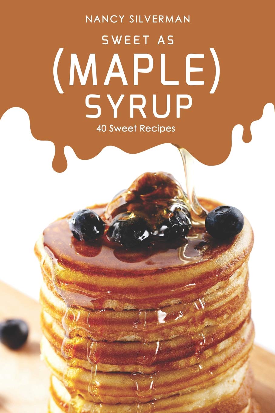 Sweet as (Maple) Syrup: 40 Sweet Recipes - 5959