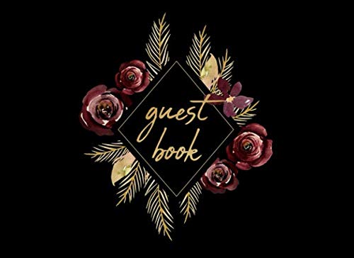 Guest Book: For Black and Burgundy Themed Weddings, Parties and Celebrations | Modern geometric frame with flowers | 250 guests and their messages