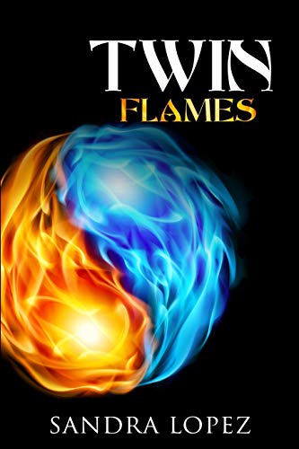 Twin Flames: Discover How to Find Your Sacred Spiritual Partner, Experience Unconditional Love, Achieve Self-Realization and Live Out Your Soul’s Purpose - 1176