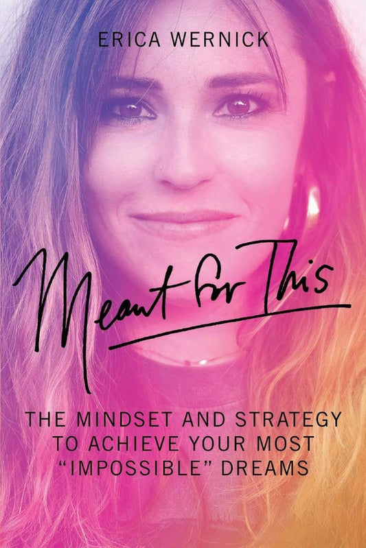 Meant For This: The Mindset And Strategy To Achieve Your Most "Impossible" Dreams