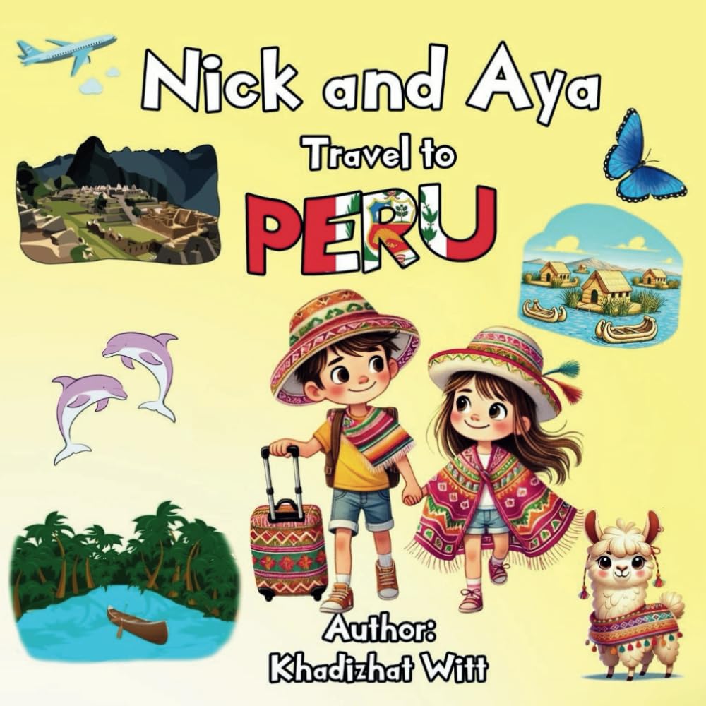 Nick and Aya Travel to Peru (Nick and Aya Travel the World) - 7006