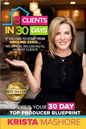 3 Clients in 30 Days: 30 Day Top Producer Blueprint For Real Estate Agents - 7496