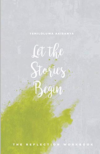 Let The Stories Begin: The Reflection Workbook