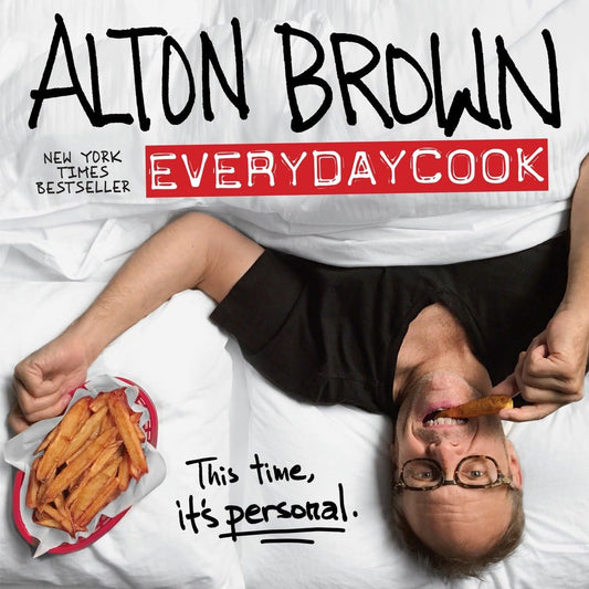 Alton Brown: EveryDayCook: A Cookbook - 6950