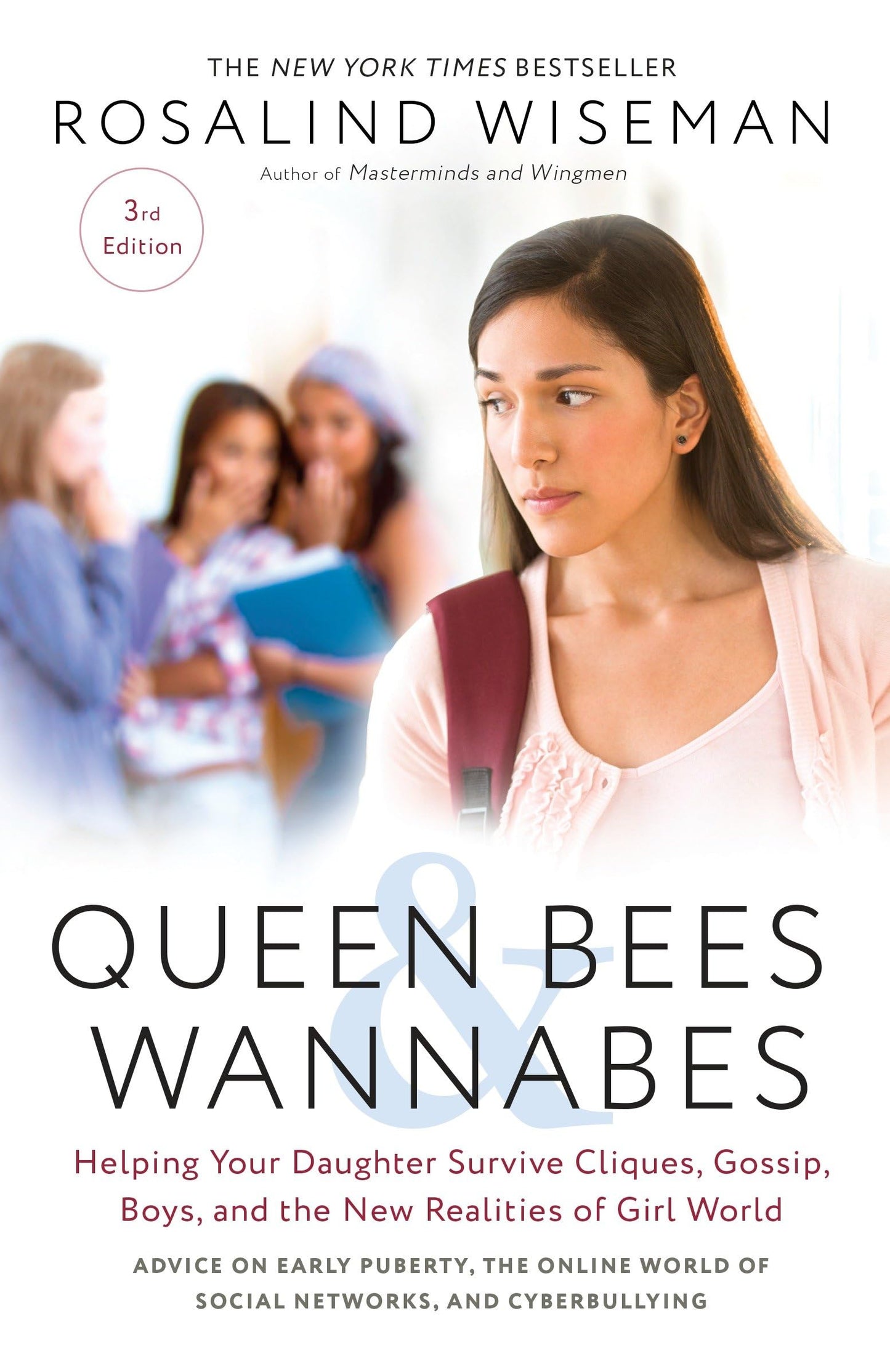 Queen Bees and Wannabes, 3rd Edition: Helping Your Daughter Survive Cliques, Gossip, Boys, and the New Realities of Girl World - 5205