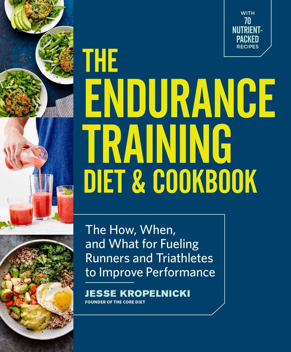 The Endurance Training Diet & Cookbook: The How, When, and What for Fueling Runners and Triathletes to Improve Performance - 8326