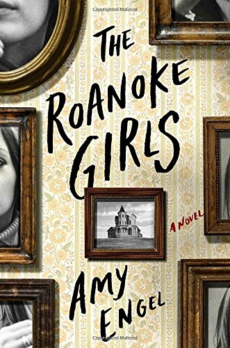 The Roanoke Girls: A Novel - 9247