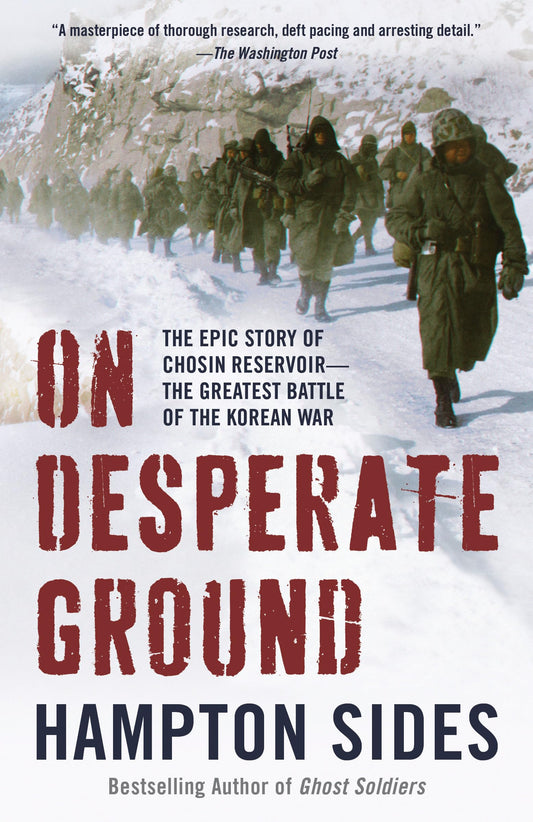 On Desperate Ground: The Epic Story of Chosin Reservoir--the Greatest Battle of the Korean War - 3516