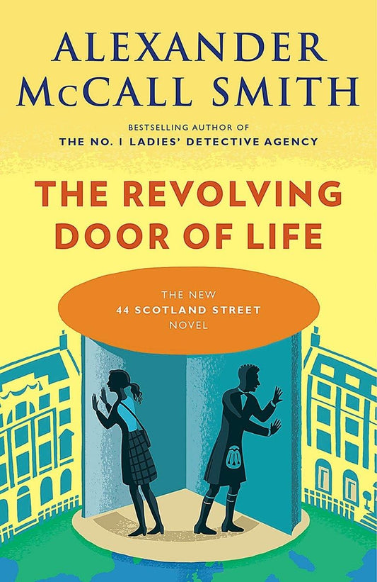 The Revolving Door of Life: 44 Scotland Street Series (10) - 4981
