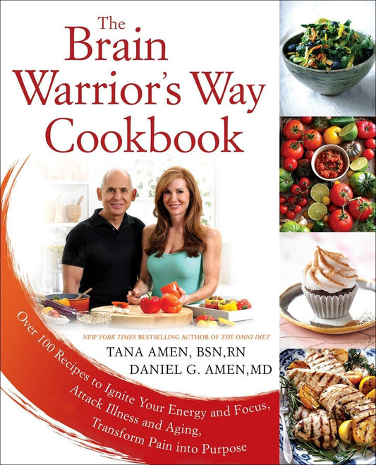 The Brain Warrior's Way Cookbook: Over 100 Recipes to Ignite Your Energy and Focus, Attack Illness and Aging, Transform Pain into Purpose - 8211