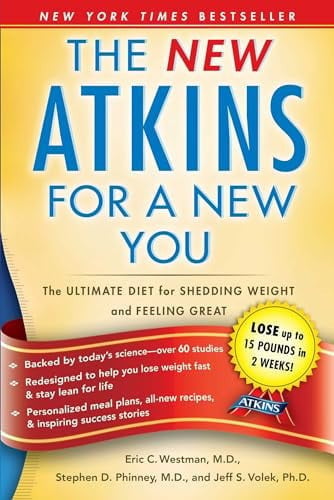 The new Atkins for a new you: the ultimate diet for shedding weight and feeling great forever
