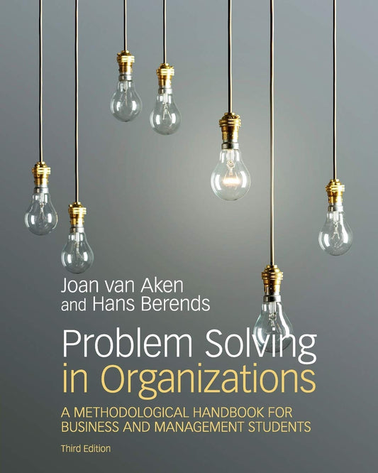 Problem Solving in Organizations: A Methodological Handbook for Business and Management Students - 9920