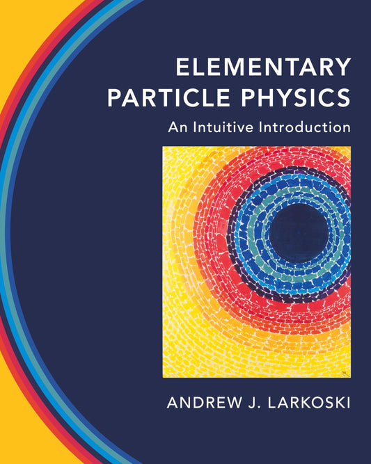 Elementary Particle Physics: An Intuitive Introduction