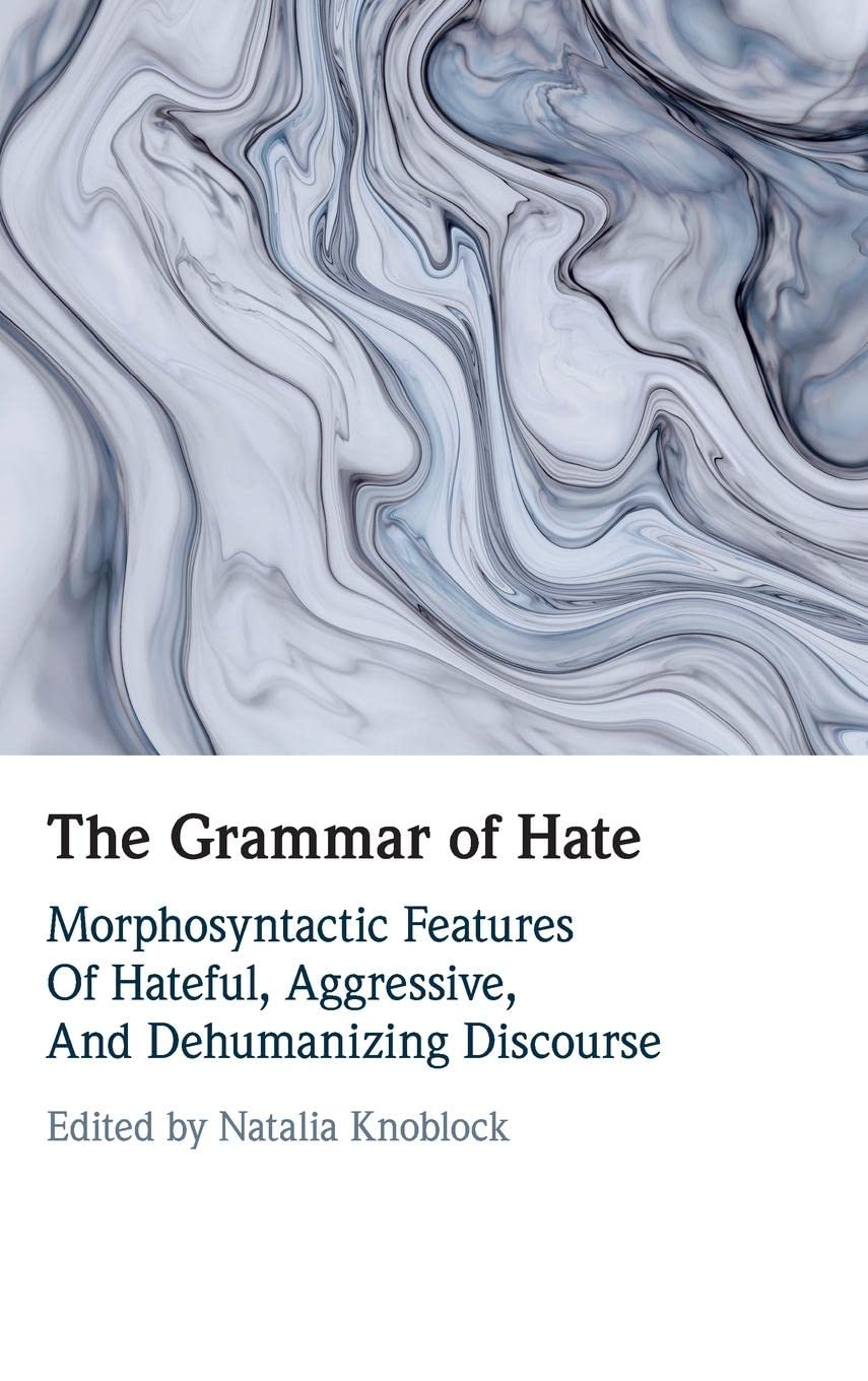 The Grammar of Hate: Morphosyntactic Features of Hateful, Aggressive, and Dehumanizing Discourse