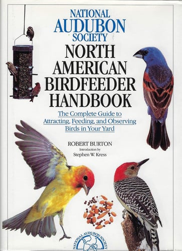 The National Audubon Society North American birdfeeder handbook