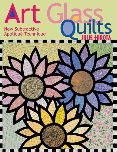 Art glass quilts: new subtractive appliqué technique