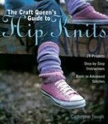 The craft queen's guide to hip knits