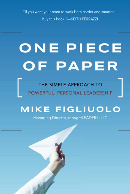 One Piece of Paper: The Simple Approach to Powerful, Personal Leadership - 2592