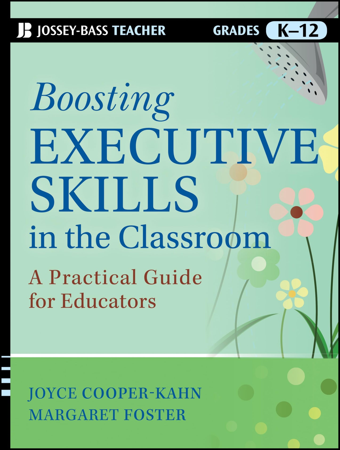 Boosting Executive Skills in the Classroom: A Practical Guide for Educators (Jossey-Bass Teacher)