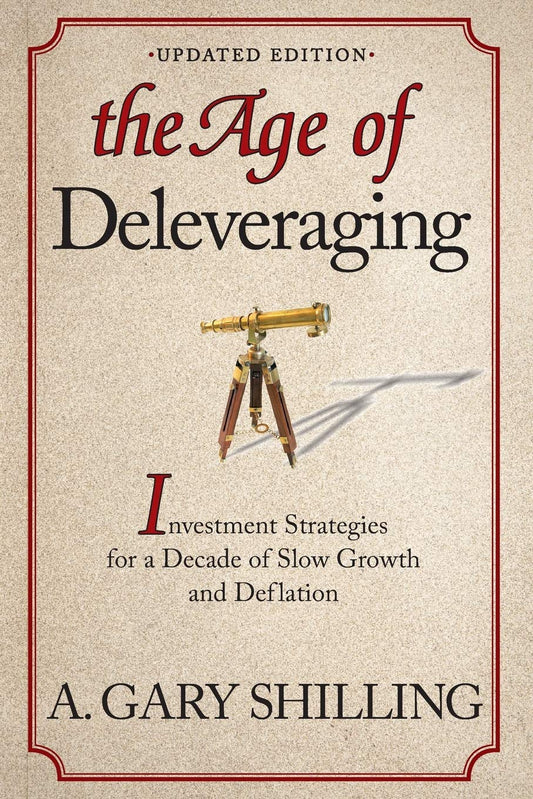 The Age of Deleveraging, Updated Edition: Investment Strategies for a Decade of Slow Growth and Deflation - 9964