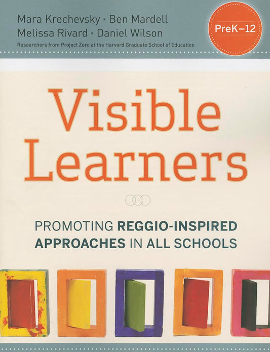 Visible Learners: Promoting Reggio-Inspired Approaches in All Schools