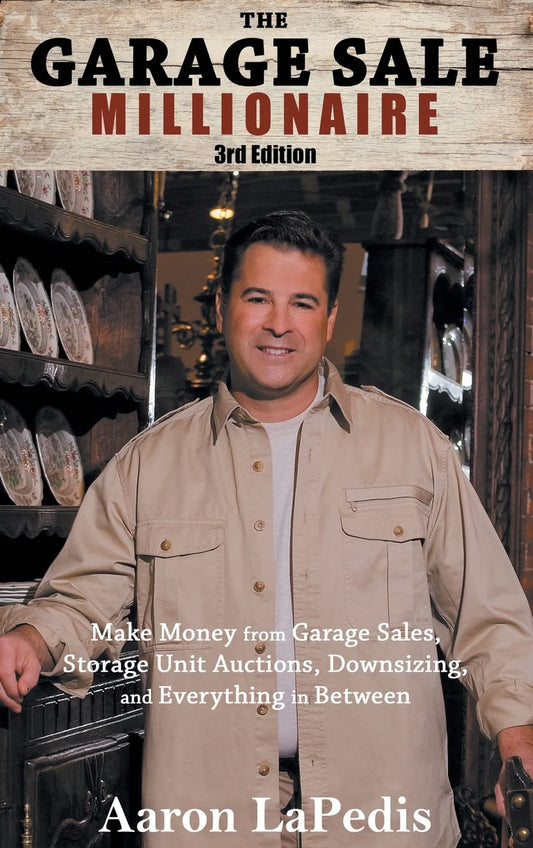 The Garage Sale Millionaire: Make Money with Hidden Finds from Garage Sales to Storage Unit Auctions and Everything in Between - 2773