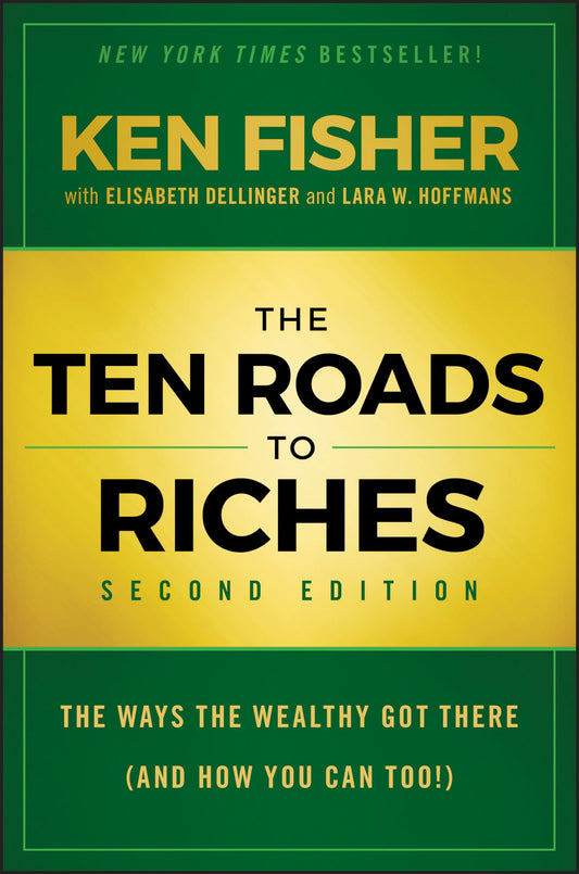 The Ten Roads to Riches: The Ways the Wealthy Got There (And How You Can Too!) - 5874