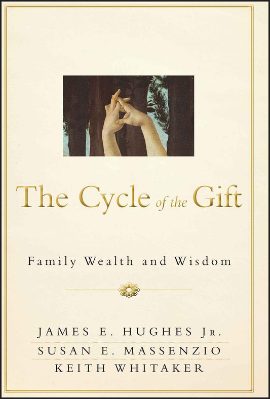 The Cycle of the Gift: Family Wealth and Wisdom - 600
