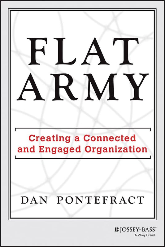 Flat Army: Creating a Connected and Engaged Organization