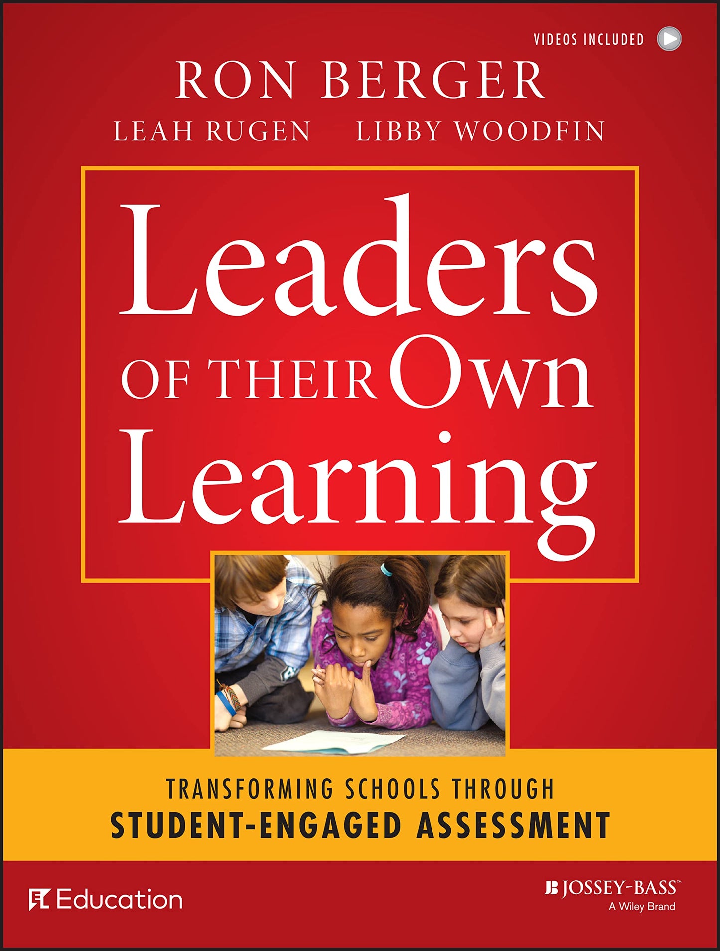 Leaders of Their Own Learning: Transforming Schools Through Student-Engaged Assessment - 6991