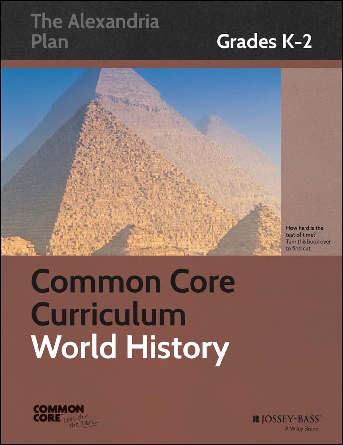Common Core Curriculum: World History, Grades K-2 (Common Core History: The Alexandria Plan)
