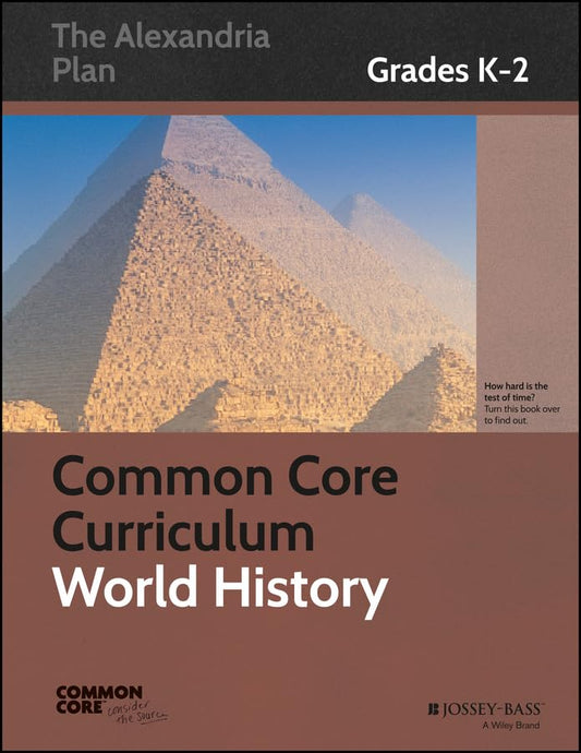 Common Core Curriculum: World History, Grades K-2 (Common Core History: The Alexandria Plan)