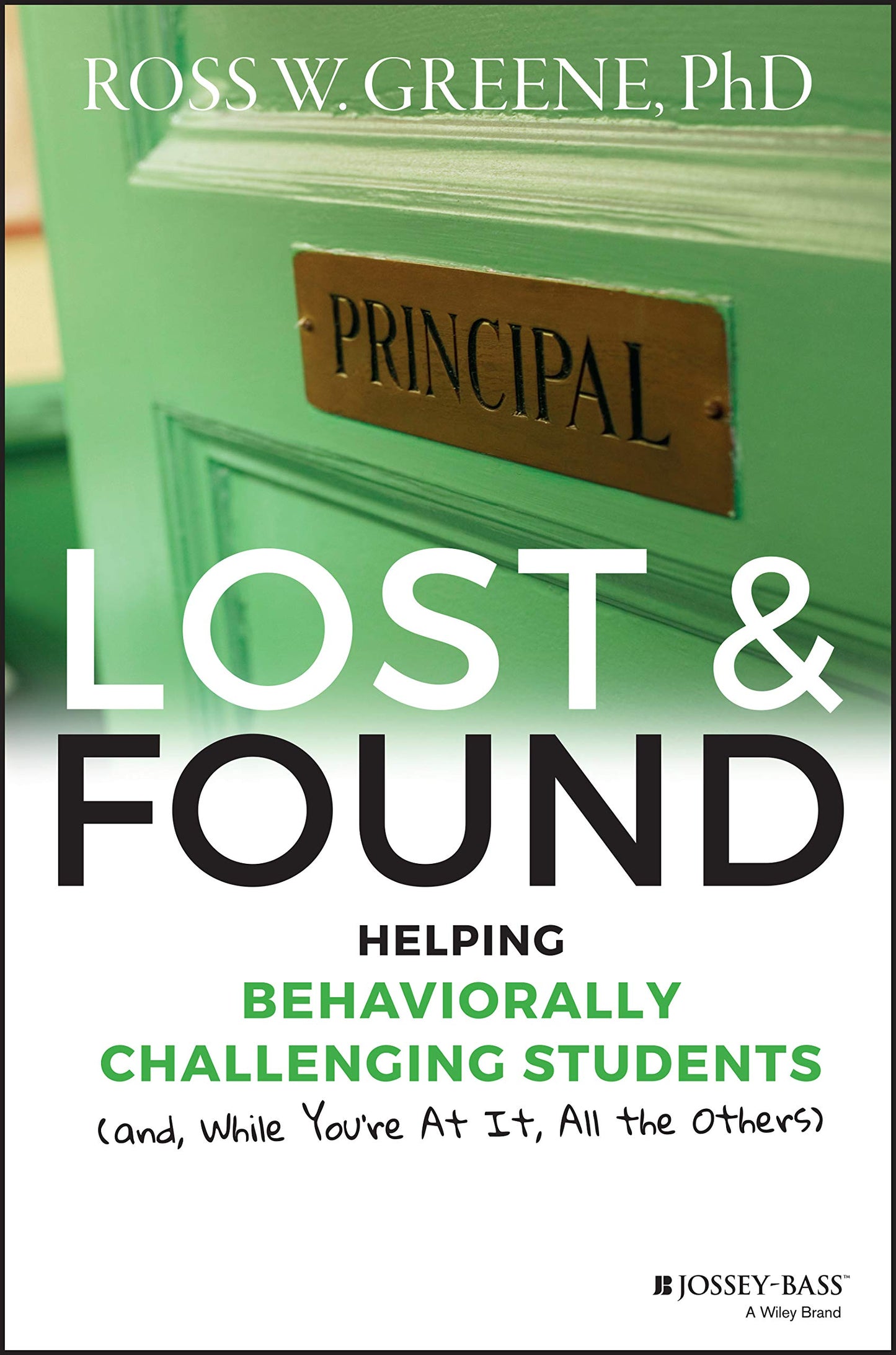 Lost and Found: Helping Behaviorally Challenging Students (and, While You're At It, All the Others) (J-B Ed: Reach and Teach) - 9189
