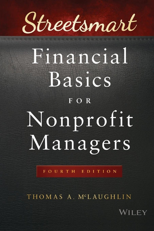 Streetsmart Financial Basics for Nonprofit Managers (Wiley Nonprofit Law, Finance and Management Series)
