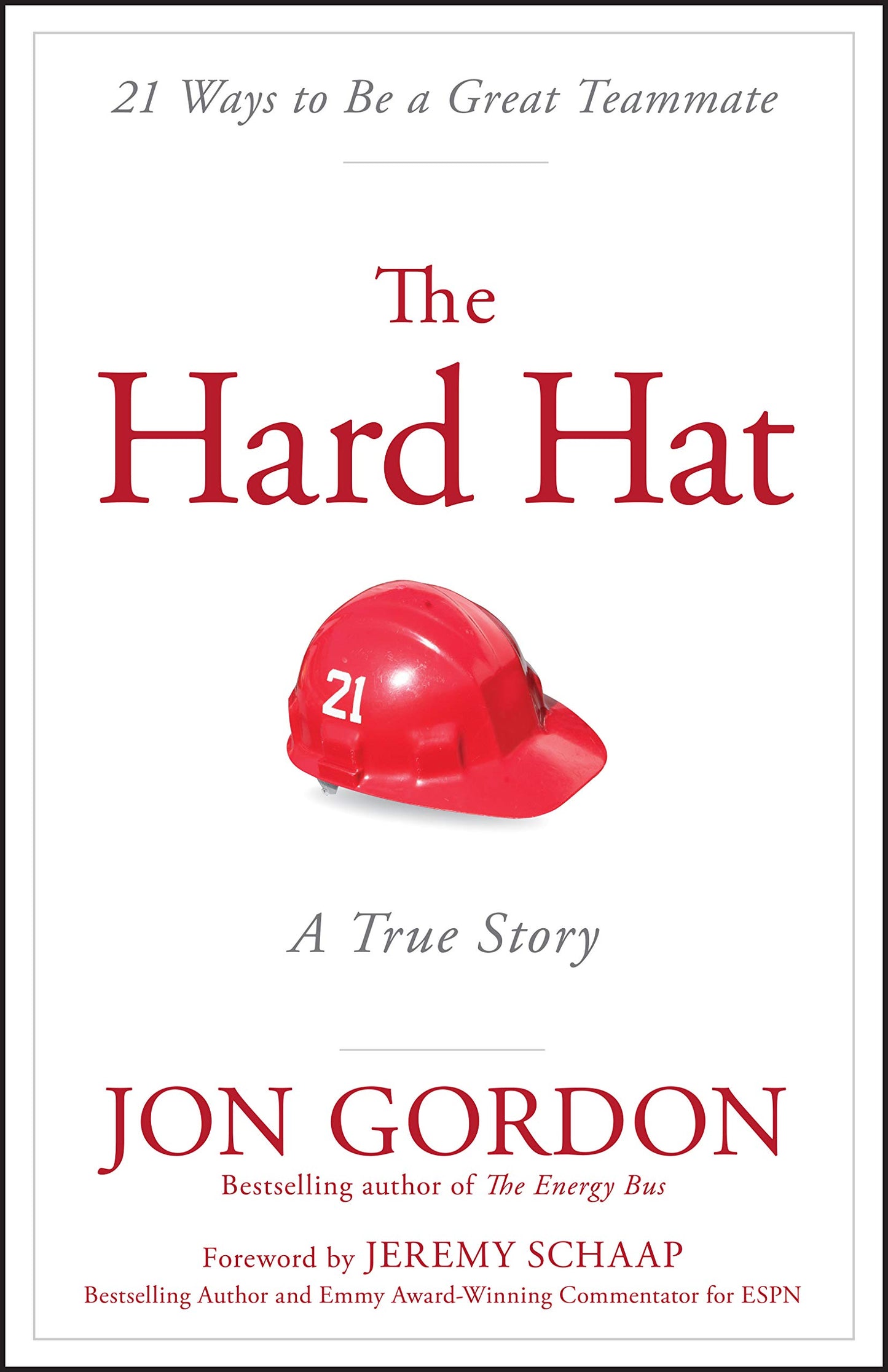 The Hard Hat: 21 Ways to Be a Great Teammate (Jon Gordon) - 7235