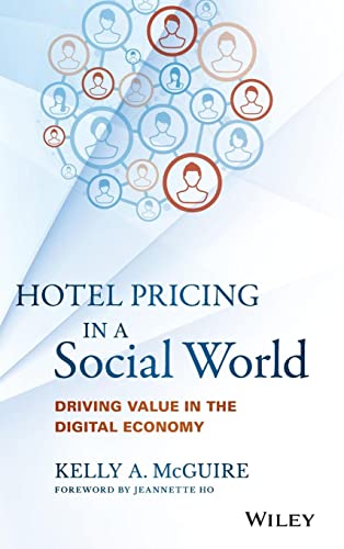 Hotel Pricing in a Social World: Driving Value in the Digital Economy (Wiley and SAS Business Series)