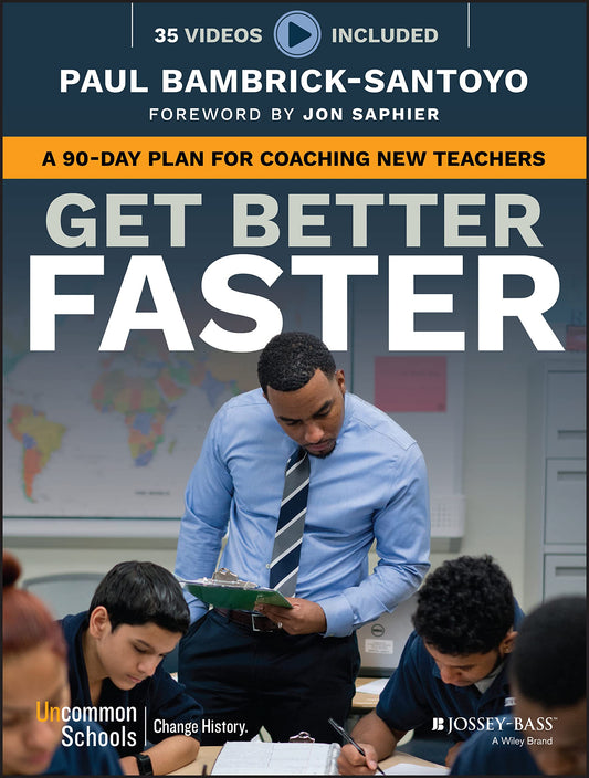 Get Better Faster: A 90-Day Plan for Coaching New Teachers - 6427