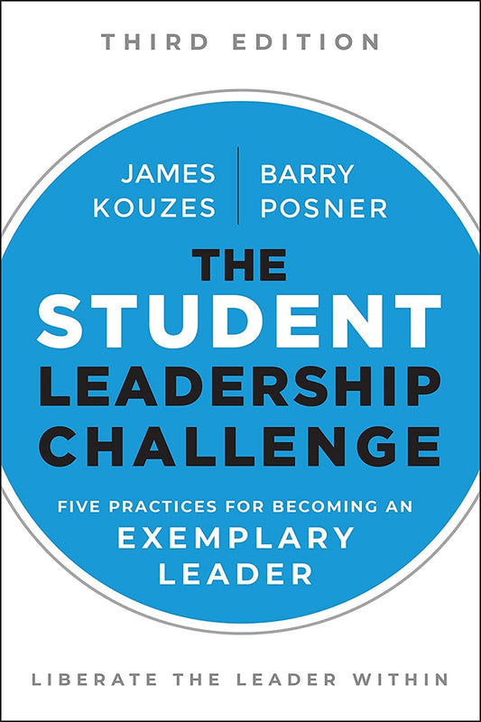 The Student Leadership Challenge: Five Practices for Becoming an Exemplary Leader (J-B Leadership Challenge: Kouzes/Posner) - 8861