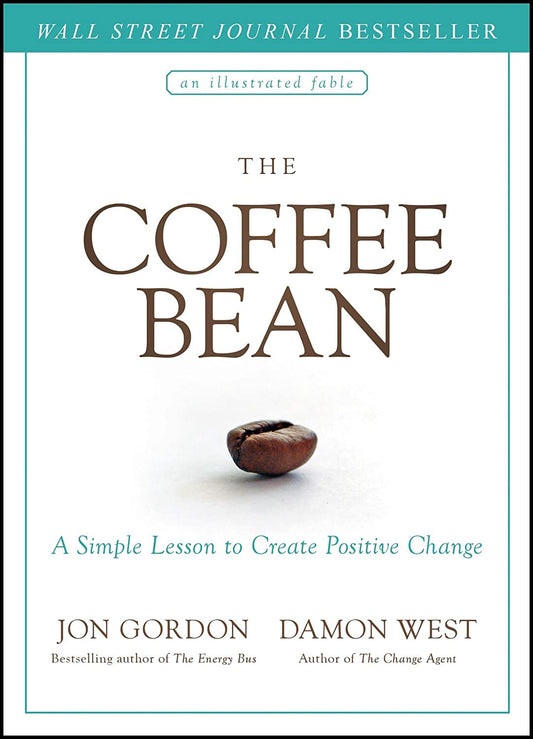 The Coffee Bean: A Simple Lesson to Create Positive Change (Jon Gordon) - 8348