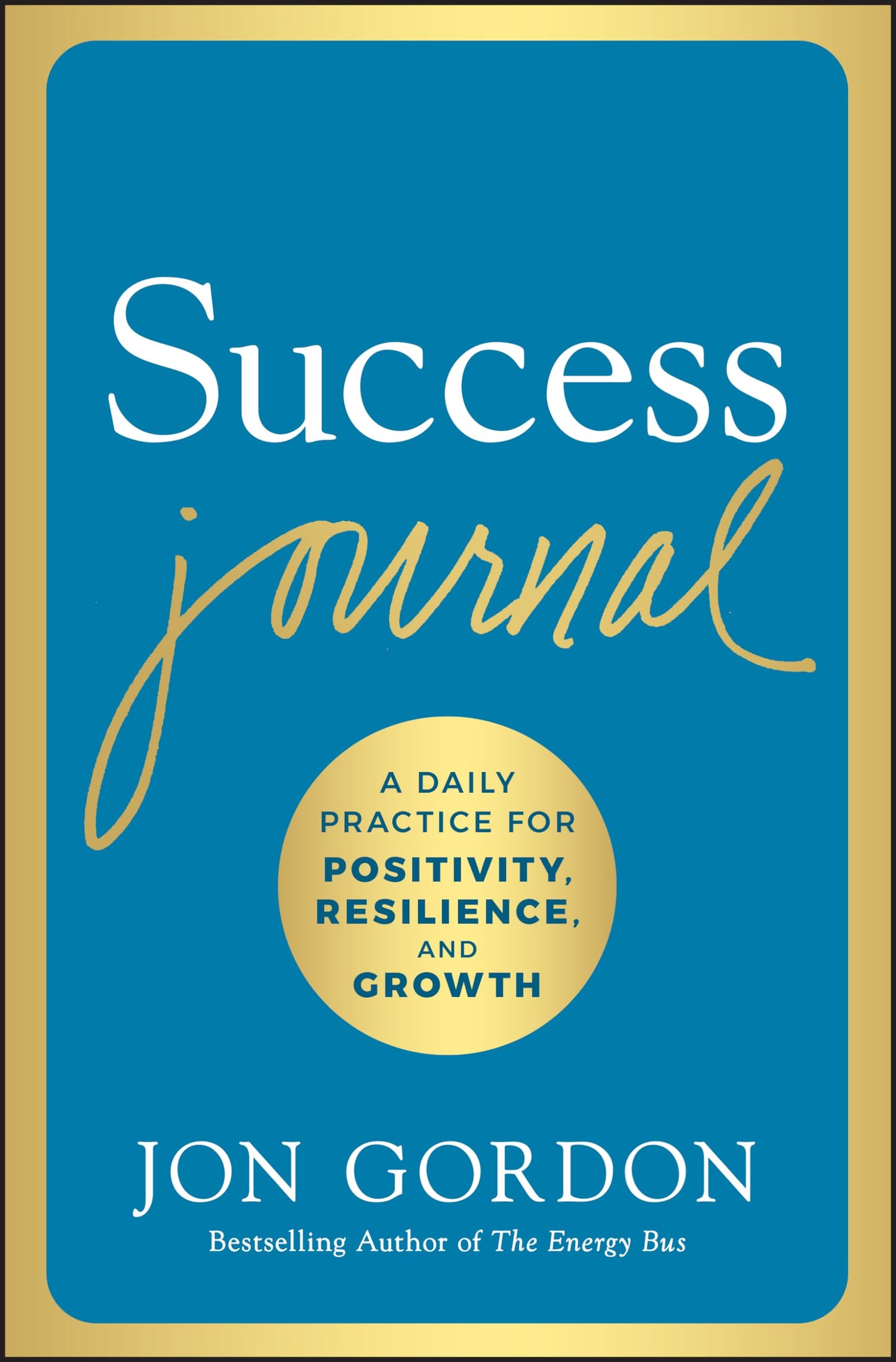 Success Journal: A Daily Practice for Positivity, Resilience, and Growth - 2996
