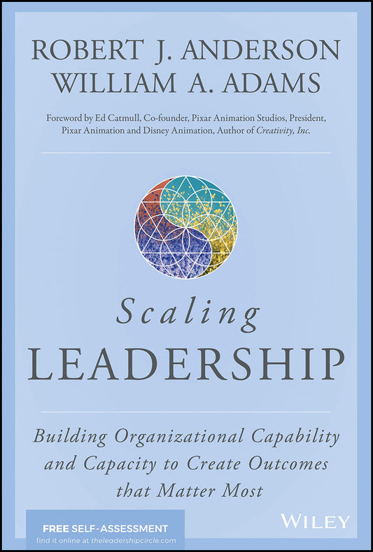 Scaling Leadership: Building Organizational Capability and Capacity to Create Outcomes that Matter Most - 8219