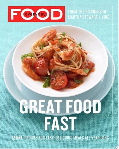 Everyday food: great food fast