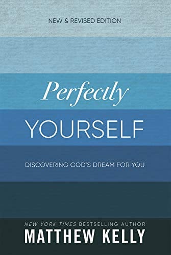 Perfectly yourself: discovering God's dream for you