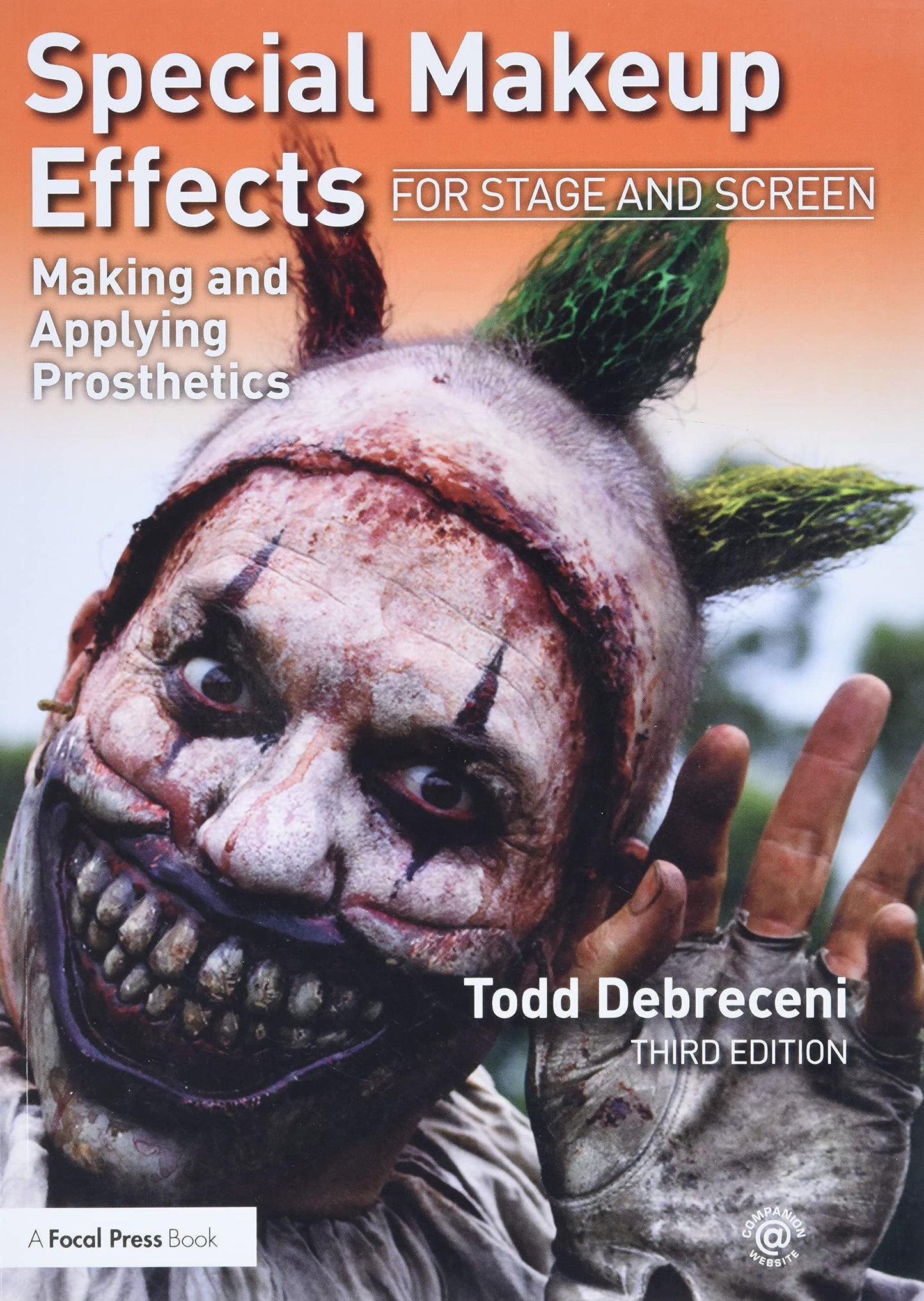 Special Makeup Effects for Stage and Screen: Making and Applying Prosthetics - 1602