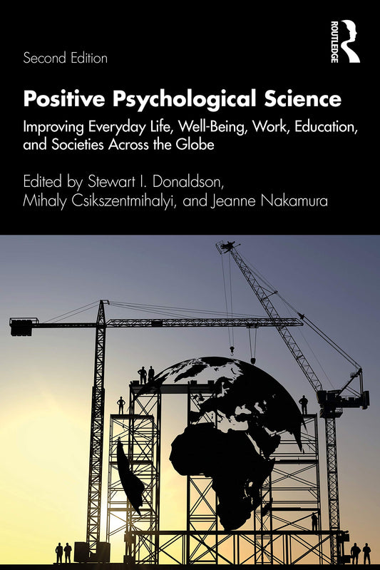 Positive Psychological Science: Improving Everyday Life, Well-Being, Work, Education, and Societies Across the Globe (Applied Psychology Series) - 4856