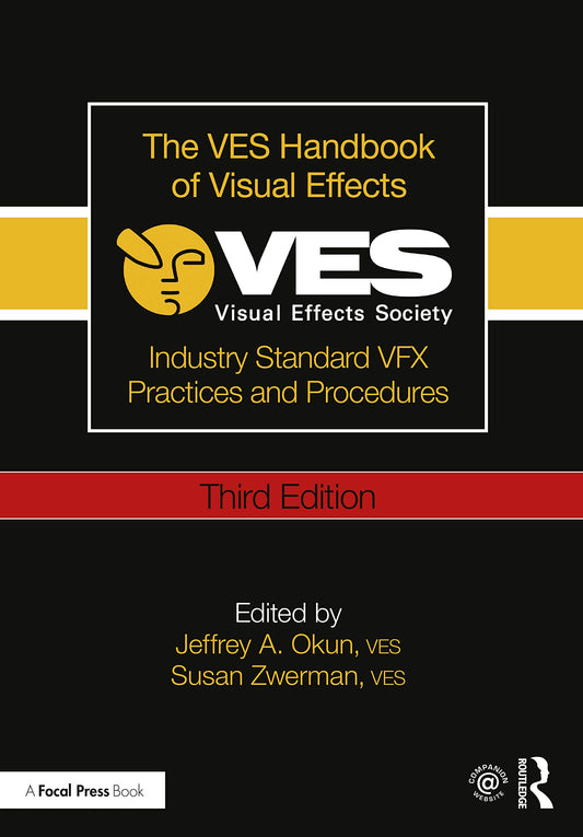 The VES Handbook of Visual Effects: Industry Standard VFX Practices and Procedures - 6121