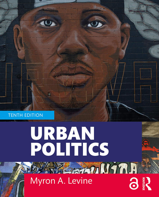 Urban Politics: Cities and Suburbs in a Global Age - 257