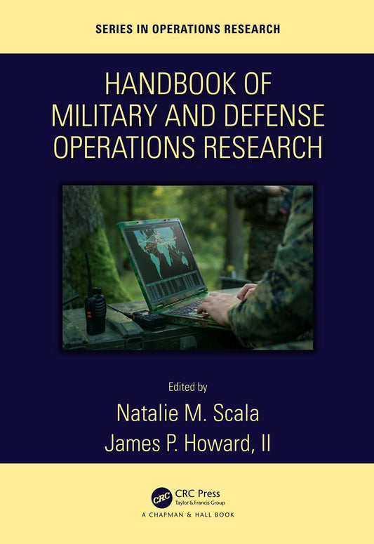 Handbook of Military and Defense Operations Research (Chapman & Hall/CRC Series in Operations Research)