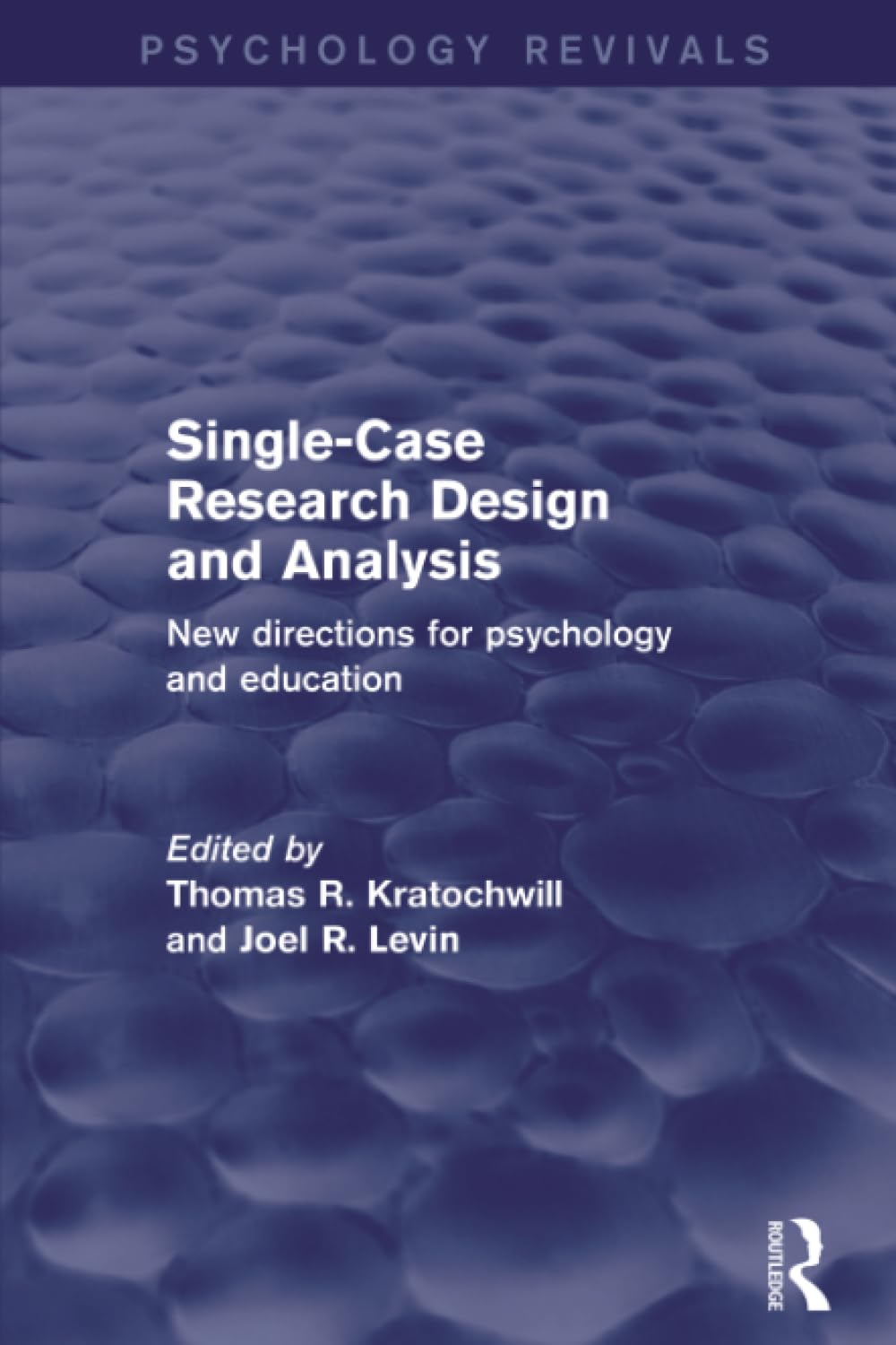 Single-Case Research Design and Analysis (Psychology Revivals): New Directions for Psychology and Education - 2200