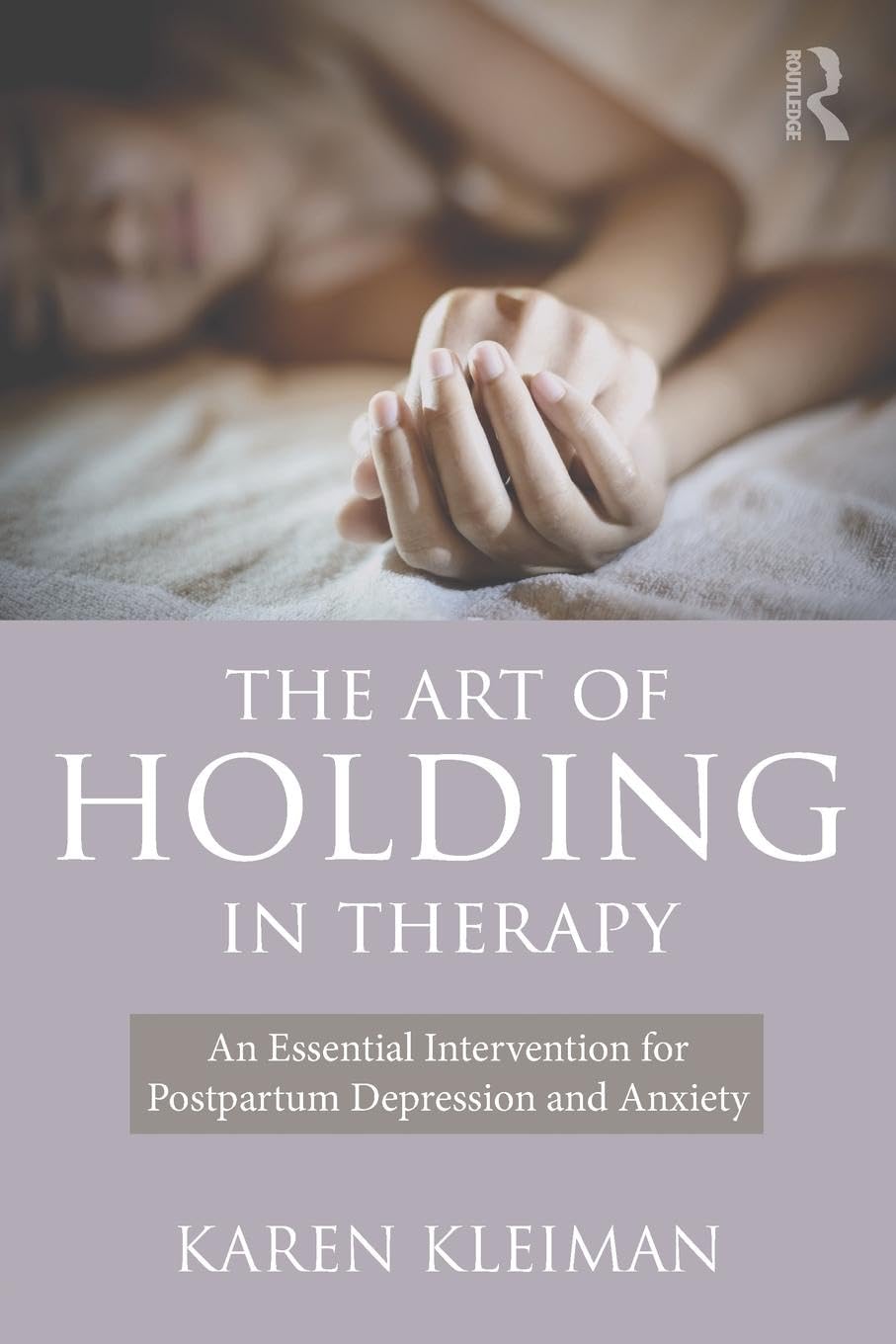 The Art of Holding in Therapy: An Essential Intervention for Postpartum Depression and Anxiety